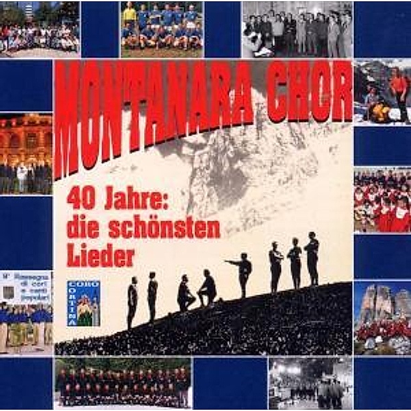 40 Jahre: Die Sch.Lieder, MONTANARA CHOR-Coro Cortina