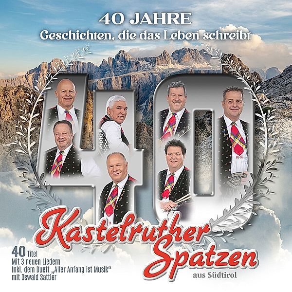 40 Jahre - Geschichten, die das Leben schreibt (2 CDs), Kastelruther Spatzen