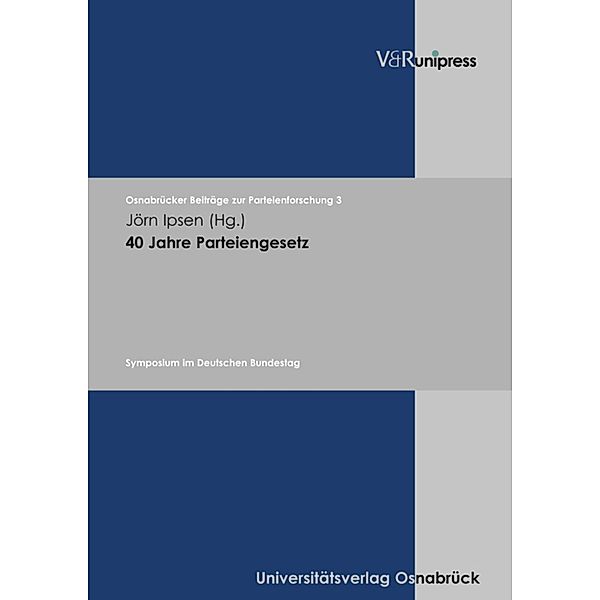 40 Jahre Parteiengesetz / Osnabrücker Beiträge zur Parteienforschung, Jörn Ipsen