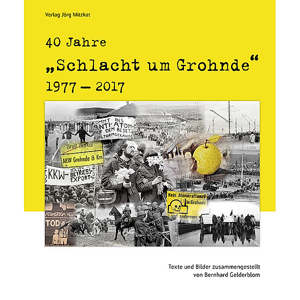 40 Jahre 'Schlacht um Grohnde' 1977-2017, Bernhard Gelderblom