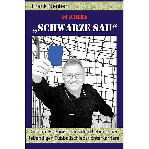 40 Jahre Schwarze Sau, Frank Neubert