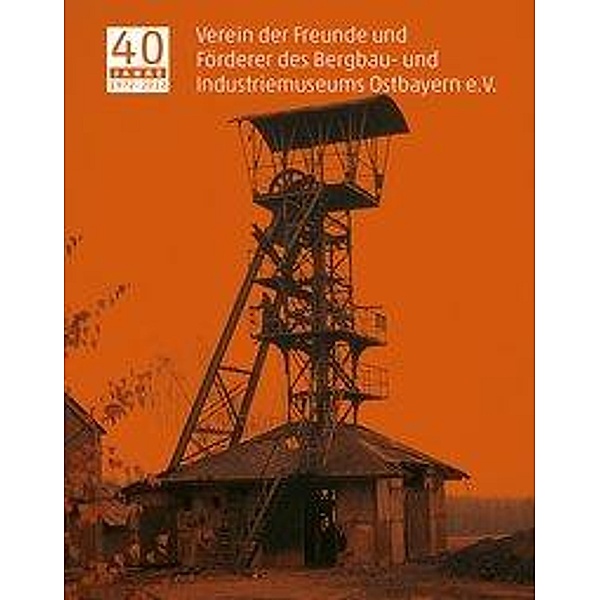 40 Jahre Verein der Freunde und Förderer des Bergbau