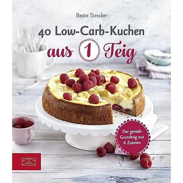 40 Low-Carb-Kuchen aus 1 Teig, Beate Strecker