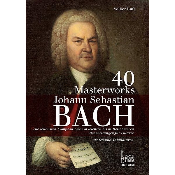 40 Masterworks, Bearbeitungen für Gitarre (Noten + Tabulatur), Johann Sebastian Bach