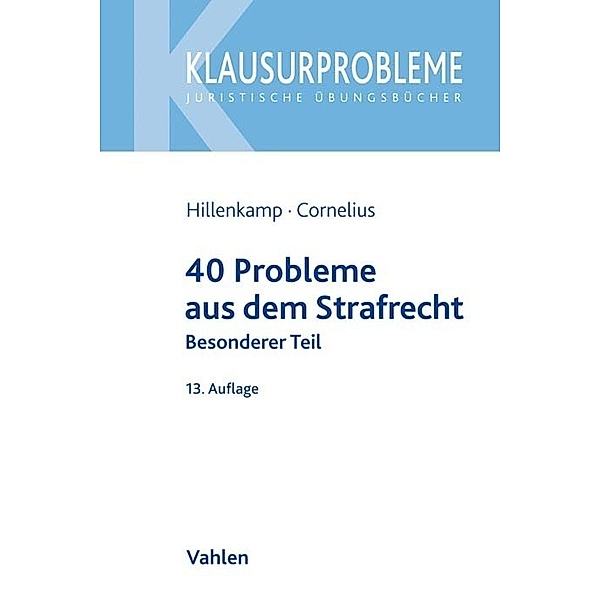 40 Probleme aus dem Strafrecht, Thomas Hillenkamp, Kai Cornelius