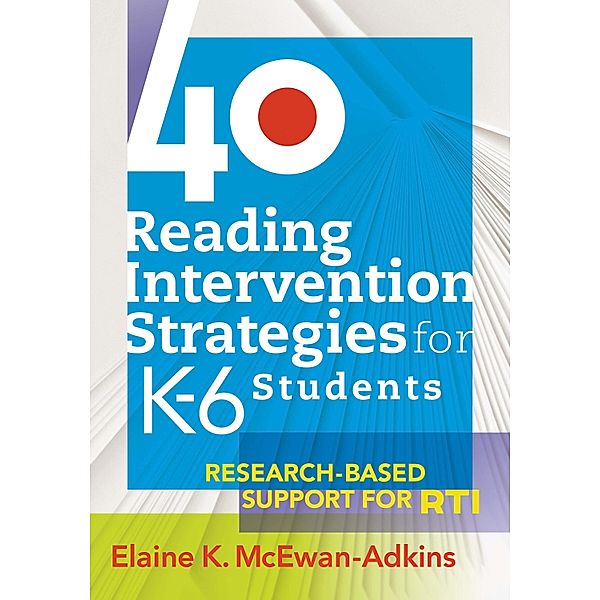 40 Reading Intervention Strategies for K6 Students, Elaine K. Mcewan-Adkins