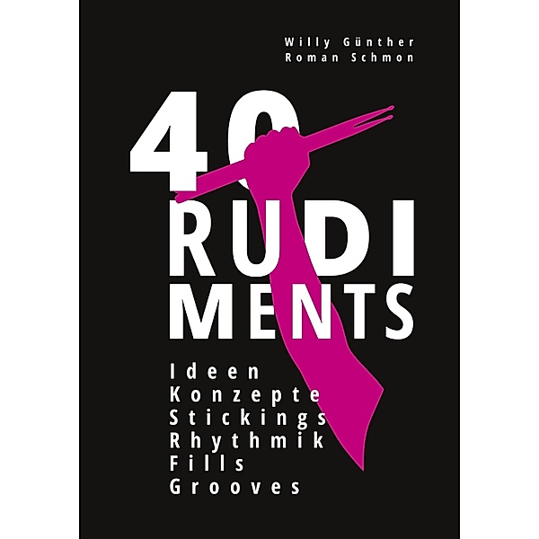 40 RUDIMENTS, Roman Schmon, Willy Günther