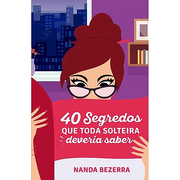 40 segredos que toda solteira deveria saber, Nanda Bezerra