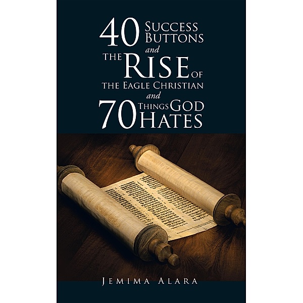 40 Success Buttons and the Rise of the Eagle Christian and 70 Things God Hates, Jemima Alara
