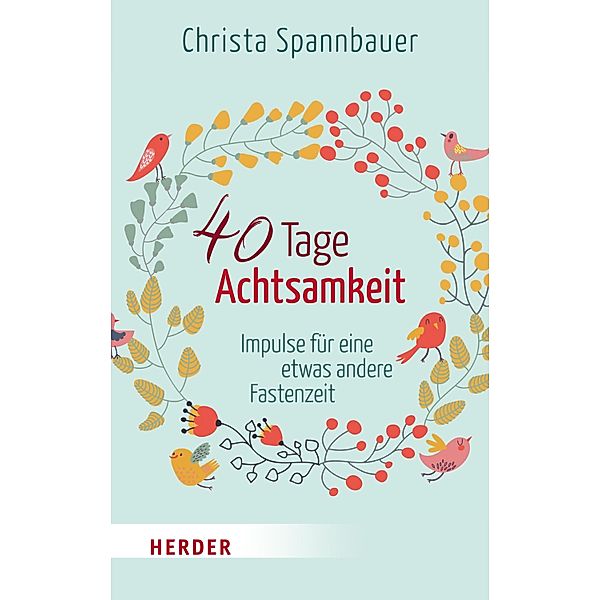 40 Tage Achtsamkeit, Christa Spannbauer