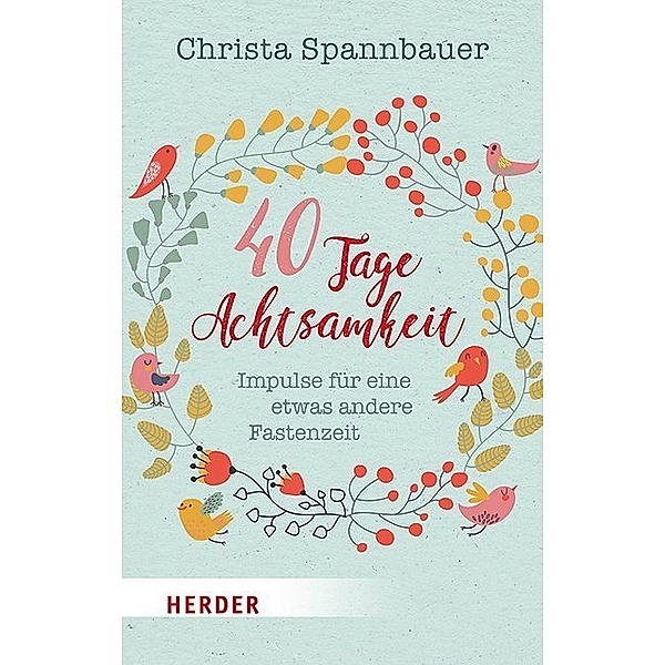 40 Tage Achtsamkeit, Christa Spannbauer