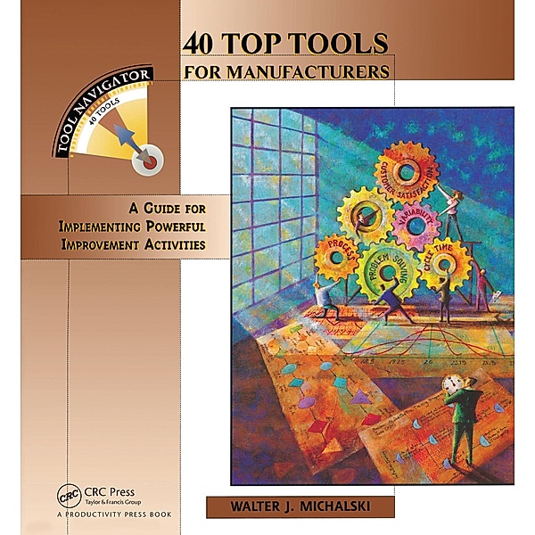 40 Top Tools for Manufacturers, Walter J. Michalski