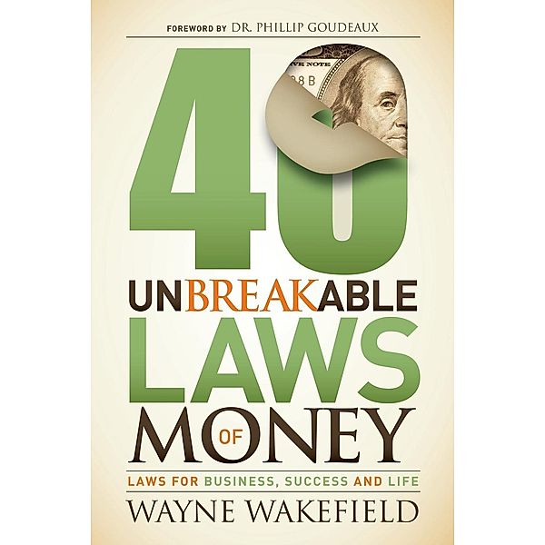 40 Unbreakable Laws of Money, Wayne Wakefield