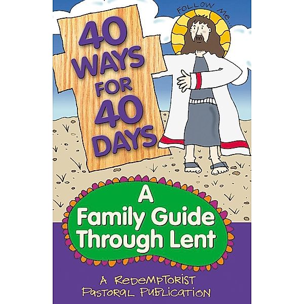 40 Ways for 40 Days / Liguori, Redemptorist Pastoral Publication