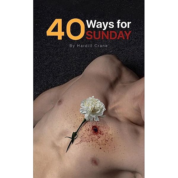 40 Ways for Sunday, Hardill Crane