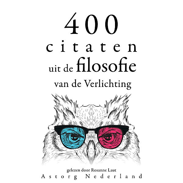 400 citaten uit de filosofie van de Verlichting, Voltaire, Denis Diderot, Jean-Jacques Rousseau, Charles de Montesquieu