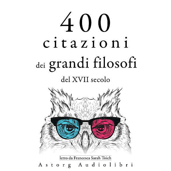 400 citazioni dei grandi filosofi del XVII secolo, Voltaire, Blaise Pascal, Baruch Spinoza, Charles Louis de Montesquieu