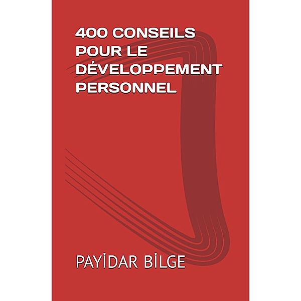 400 Conseils Pour le Développement Personnel, Payidar Bilge