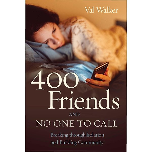 400 Friends and No One to Call, Val Walker