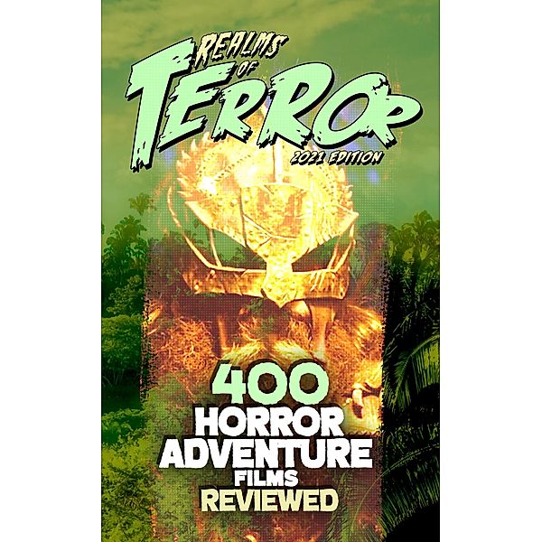 400 Horror Adventure Films Reviewed (2021) / Realms of Terror 2021, Steve Hutchison