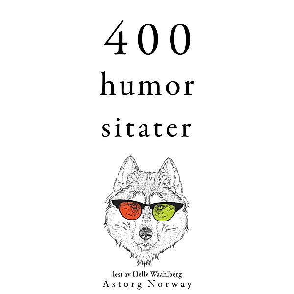 400 humor sitater, Oscar Wilde, Woody Allen, Albert Einstein, Groucho Marx, George Bernard Shaw