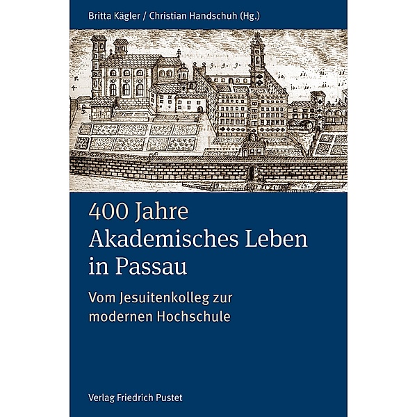 400 Jahre Akademisches Leben in Passau (1622-2022)