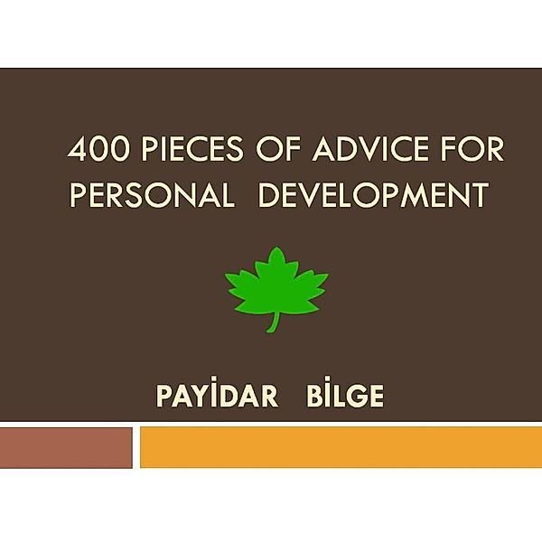 400 Pieces of Advice for Personal Development, Payidar Bilge