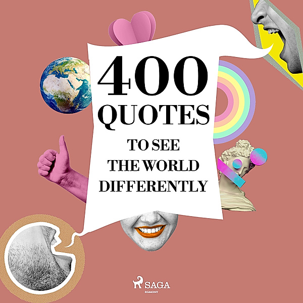 400 Quotes to See the World Differently, Dalai Lama, Bruce Lee, Leonardo da Vinci, Mother Teresa