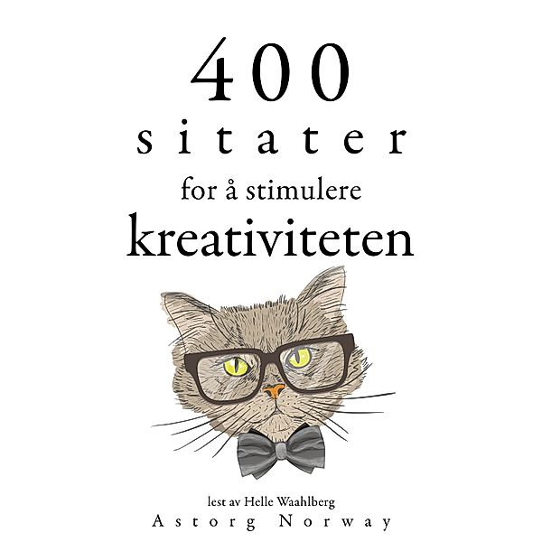 400 sitater for å stimulere kreativitet, Albert Einstein, Léonardo da Vinci, Antoine Saint de Exupéry, Oscar Wilde, William Shakespeare