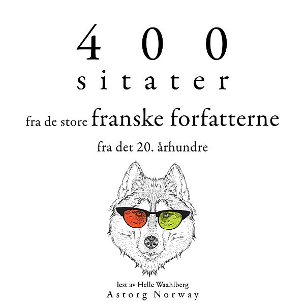 400 sitater fra de store franske forfatterne fra det 20. århundre, André Gide, Marcel Proust, Anatole France, Jules Renard, Jean Giraudoux, Paul Valéry, Antoine de St Exupéry