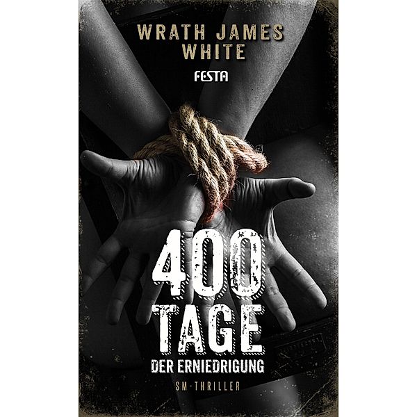 400 Tage der Erniedrigung, Wrath James White