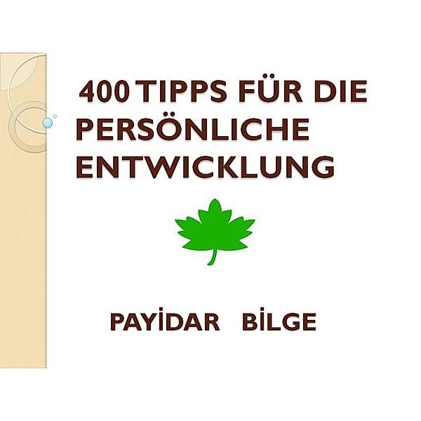 400 Tipps Für Die Persönliche Entwicklung, Payidar Bilge