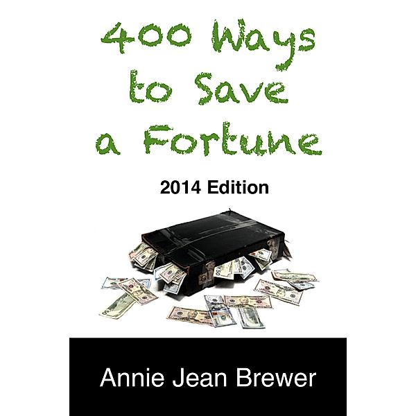 400 Ways To Save A Fortune, Annie Jean Brewer