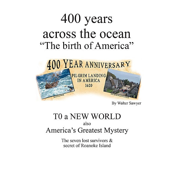 400 years across the Ocean, Walter Sawyer