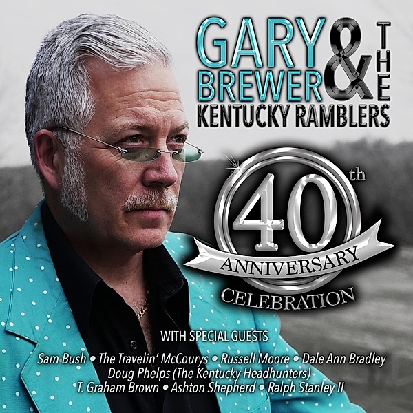 40th Anniversary Celebration, Gary Brewer & The Kentucky Ramblers