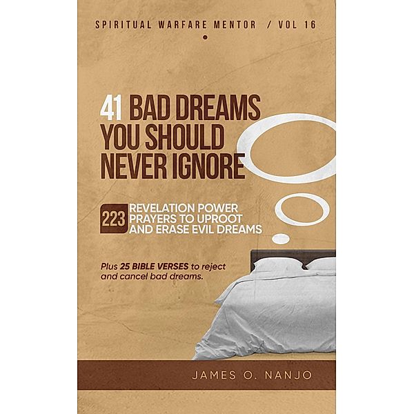 41 Bad Dreams You Should Never Ignore (Spiritual Warfare Mentor, #16) / Spiritual Warfare Mentor, James Nanjo