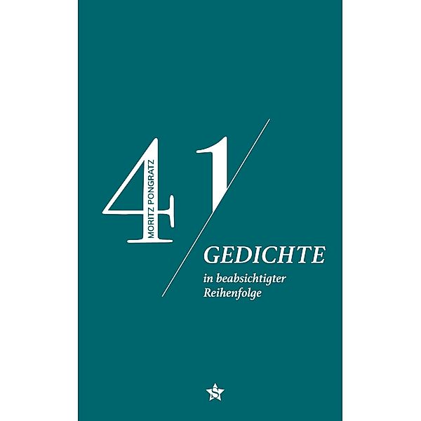 41 Gedichte, Moritz Pongratz