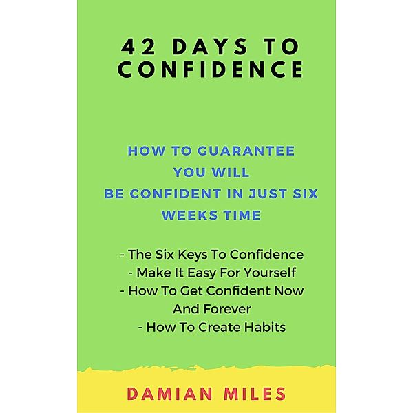 42 Days To Confidence, Damian Miles