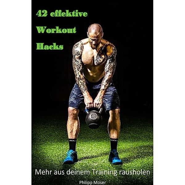 42 effektive Workout Hacks, Philipp Moser