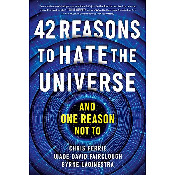 42 Reasons to Hate the Universe, Chris Ferrie, Wade David Fairclough, Byrne Laginestra
