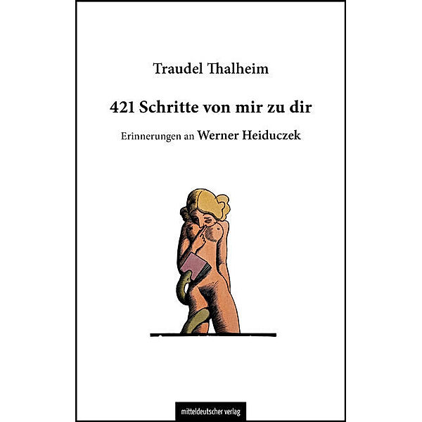 421 Schritte von mir zu dir, Traudel Thalheim