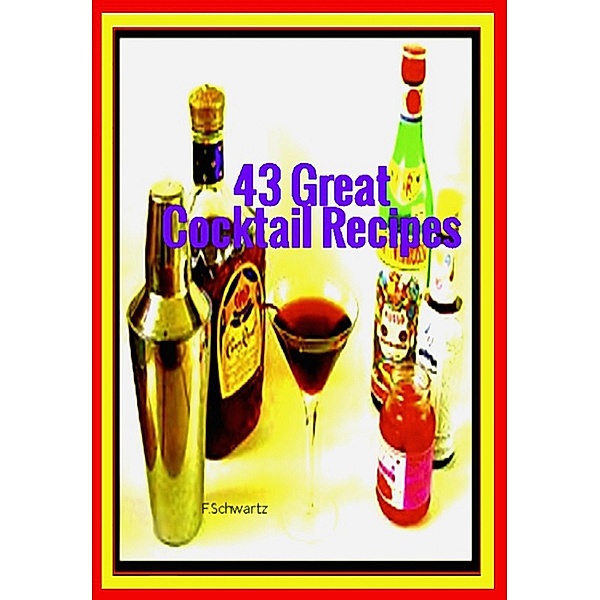 43 Great Cocktail Recipes / F. Schwartz, F. Schwartz