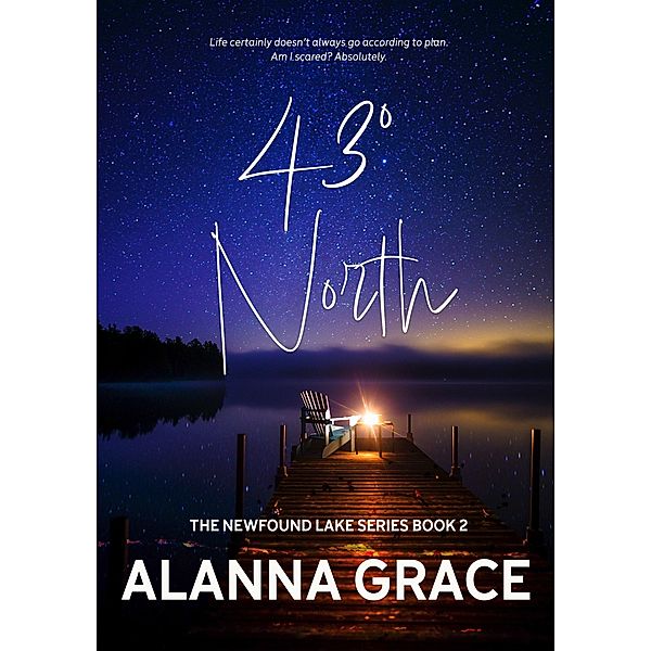 43º North (The Newfound Lake Series, #2) / The Newfound Lake Series, Alanna Grace