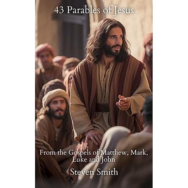 43 Parables of Jesus, Steven Smith