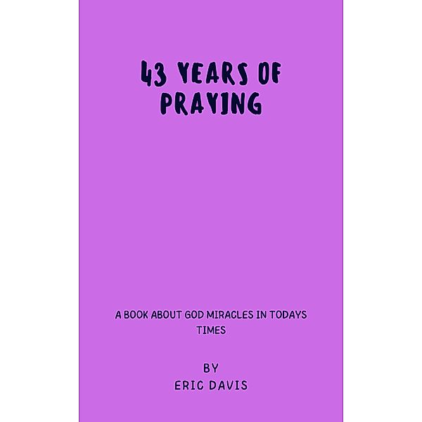 43 YEARS OF PRAYER, Eric Davis