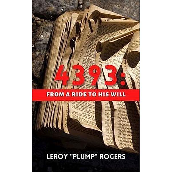 4393: From A Ride to His Will / Tamika INK, Leroy 'Plump' Rogers