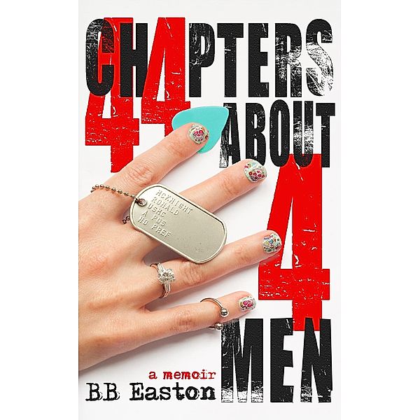 44 Chapters About 4 Men: A Memoir, Bb Easton