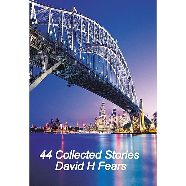 44 Collected Stories of David H Fears, David Fears
