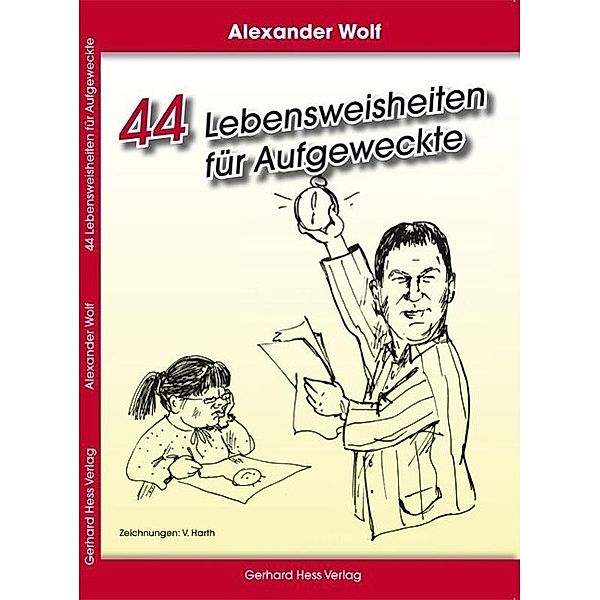 44 Lebensweisheiten für Aufgeweckte, Alexander Wolf