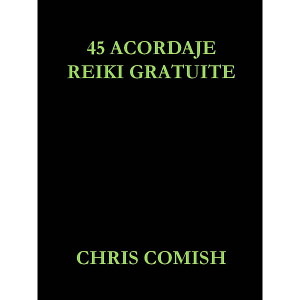 45 Acordaje Reiki Gratuite, Chris Comish